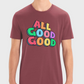 Burgundy regular fit t-shirt with 'ALL GOOD GOOD' design.