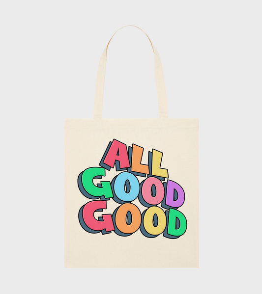 Tote bag with ALL GOOD GOOD design printed on.