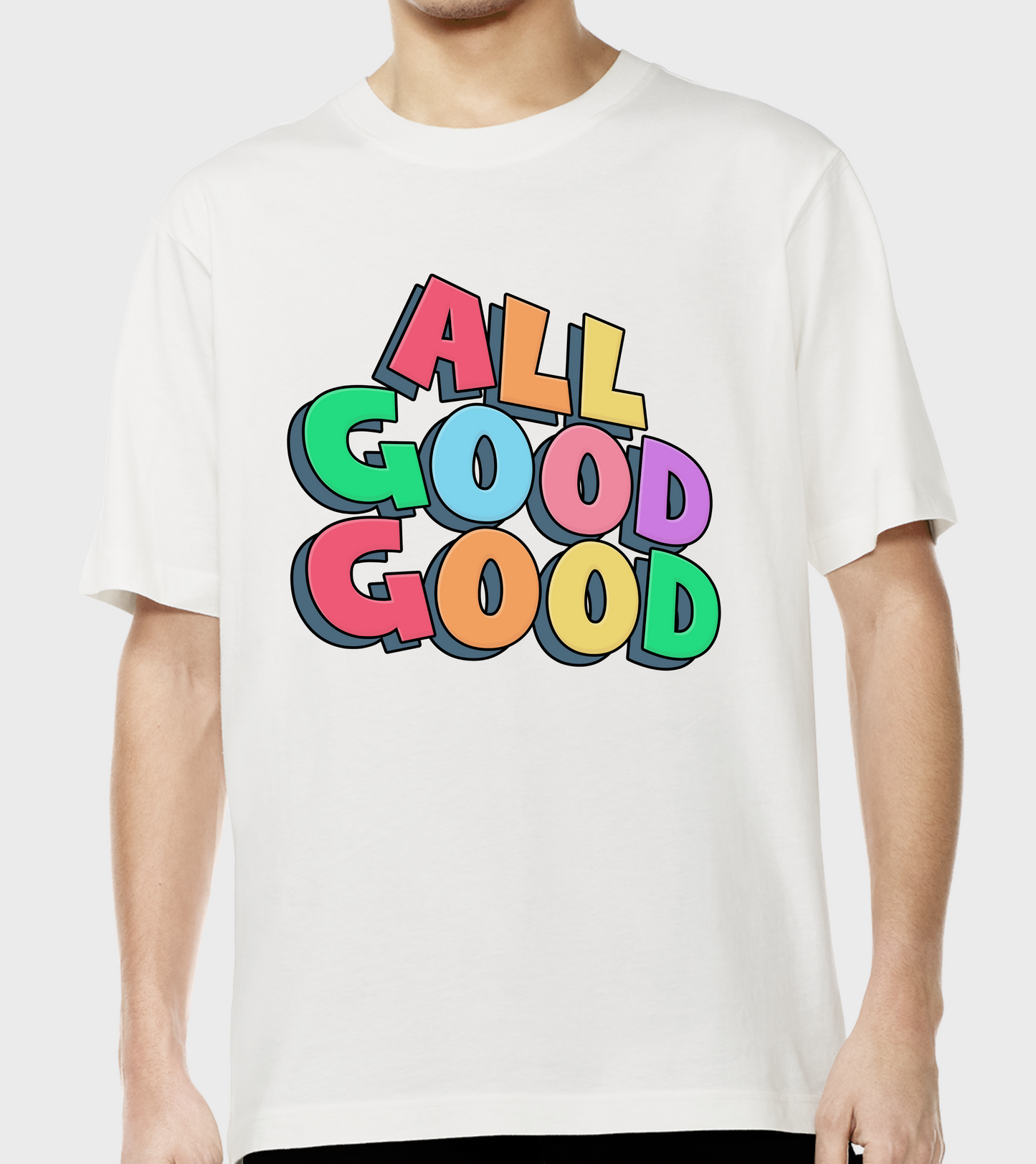 White oversized t-shirt with 'ALL GOOD GOOD' printed on in multicoloured.