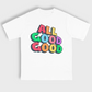 White oversized t-shirt with 'ALL GOOD GOOD' printed on in multicoloured.