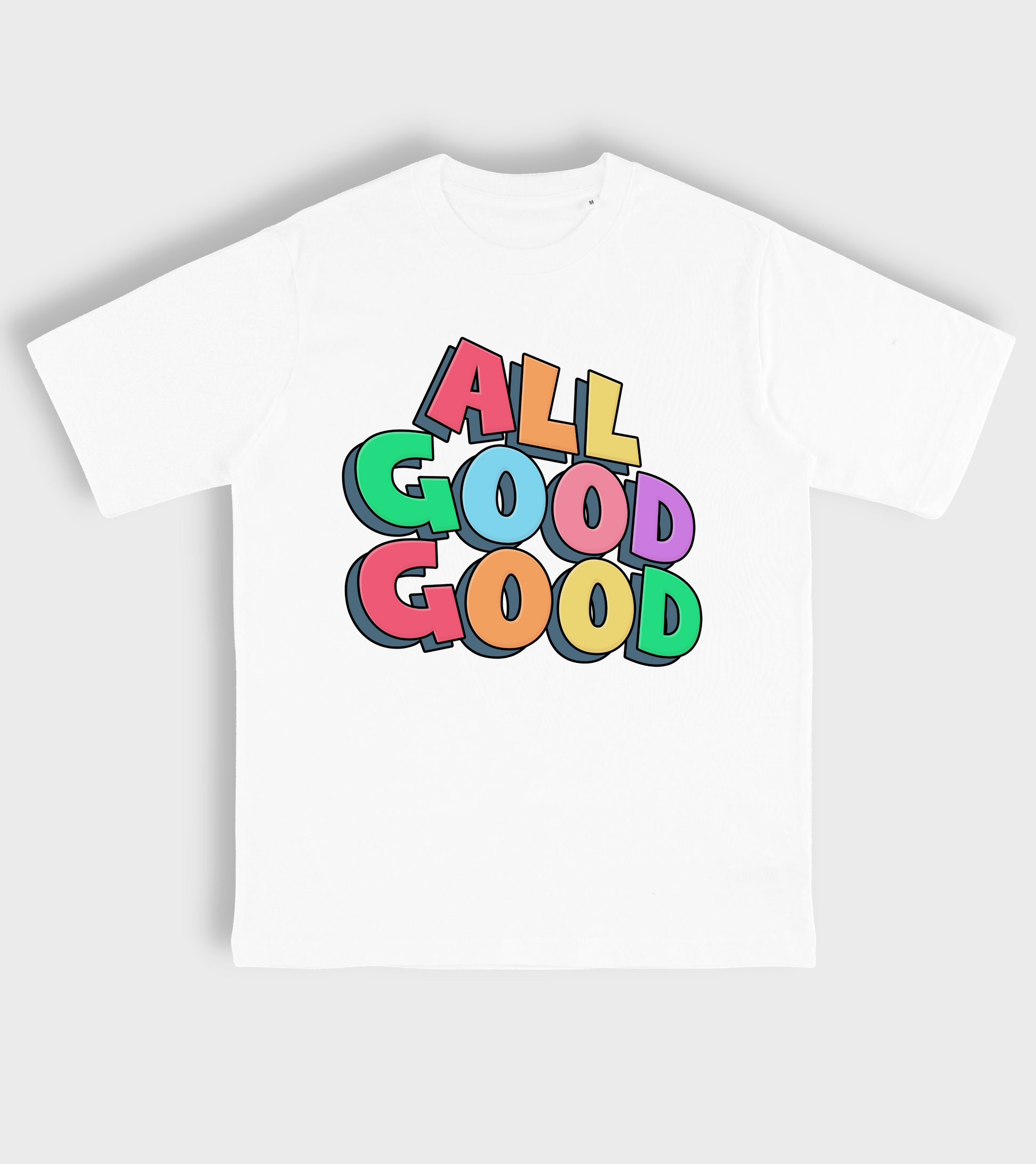 White oversized t-shirt with 'ALL GOOD GOOD' printed on in multicoloured.