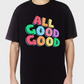 Black oversized t-shirt with 'ALL GOOD GOOD' printed on in multicoloured.